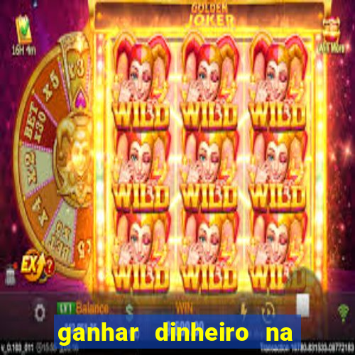 ganhar dinheiro na internet jogando